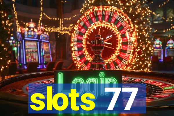 slots 77